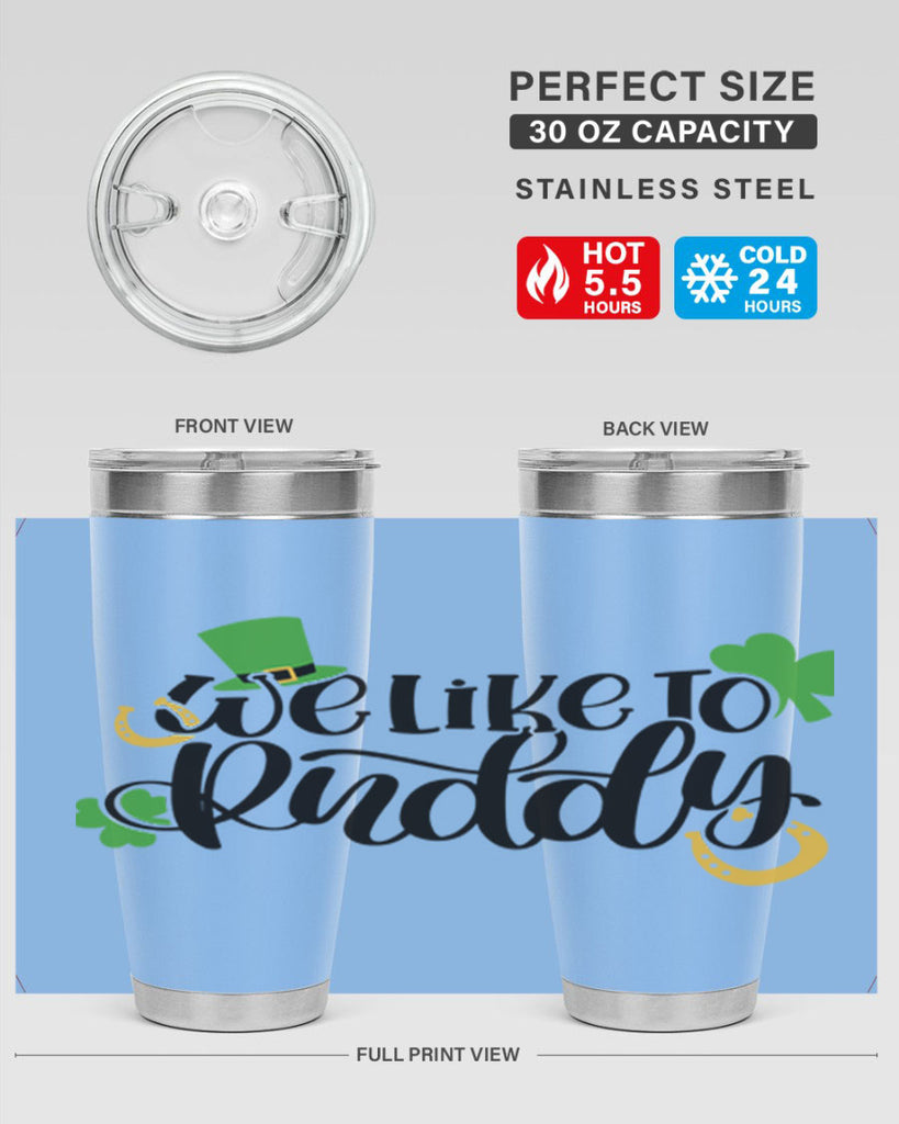 We Like To Puddy Style 18#- St Patricks Day- Tumbler