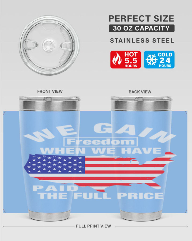 We gain freedom when we have paid the full price Style 51#- Fourt Of July- Tumbler