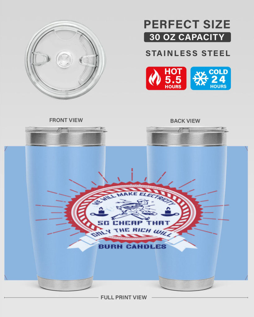 We will make electricity so cheap that only the rich will burn candles Style 2#- electrician- tumbler