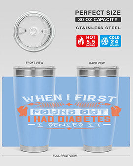 When I first found out I had diabetes I denied it Style 7#- diabetes- Tumbler
