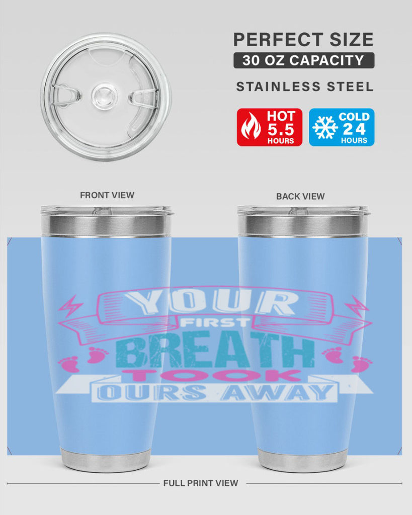 Your first breath took ours away Style 159#- baby- tumbler