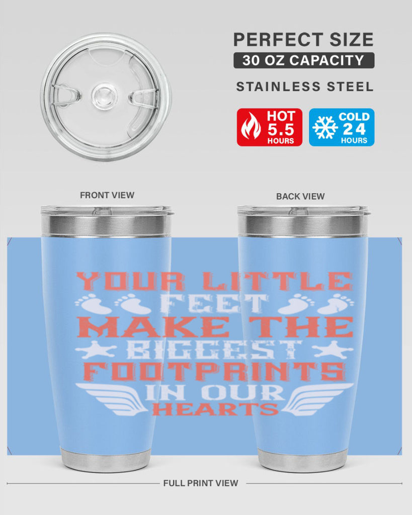 Your little feet make the biggest footprints in our hearts Style 1#- baby- tumbler