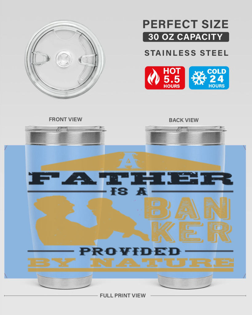 a father is a banker provided by nature 272#- fathers day- Tumbler