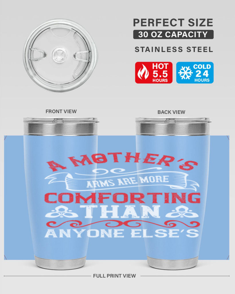 a mother’s arms are more comforting than anyone else’s 233#- mom- Tumbler