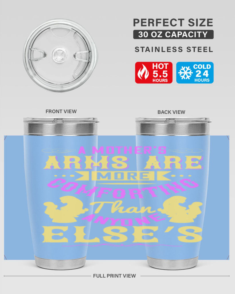 a mother’s arms are more comforting than anyone else’s 235#- mom- Tumbler