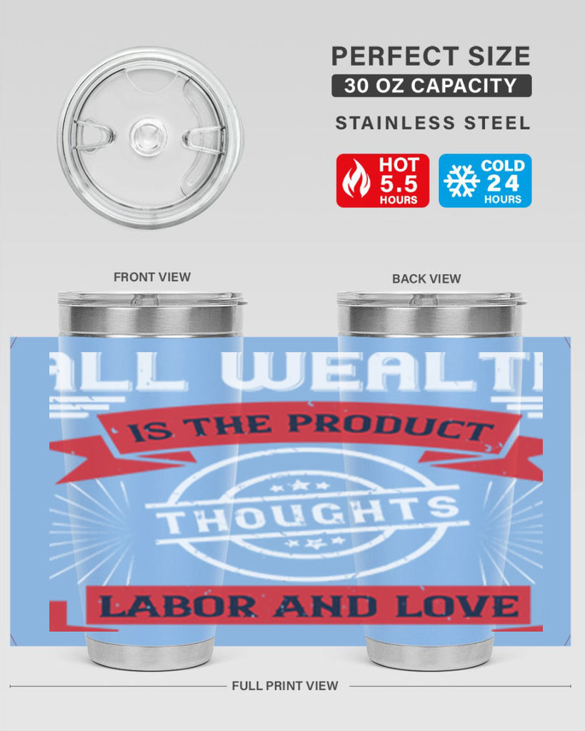 all wealth is the product of thoughts labor and love 45#- labor day- Tumbler