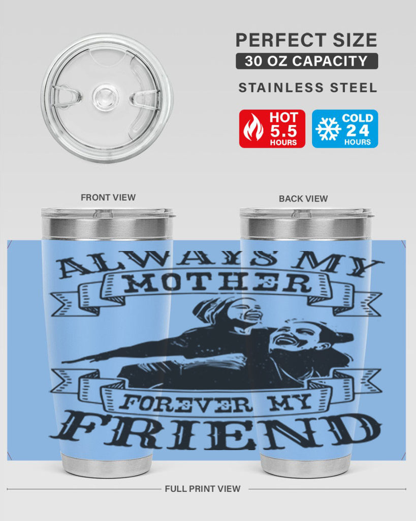 always my mother forever my friend 7#- mothers day- Tumbler