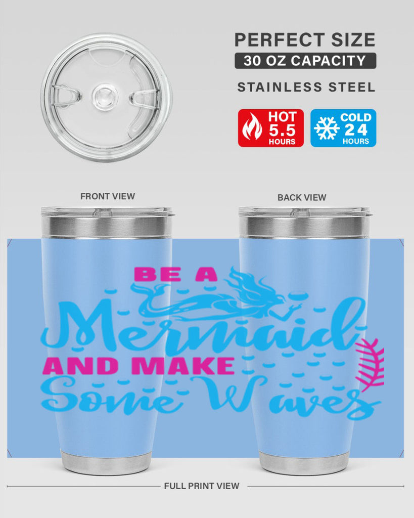 be a mermaid and make some waves 44#- mermaid- Tumbler
