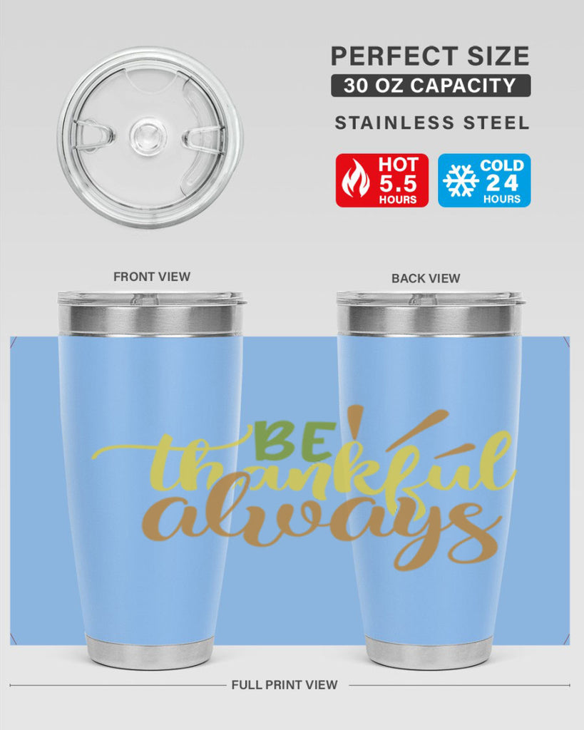 be thankful always 64#- thanksgiving- Tumbler