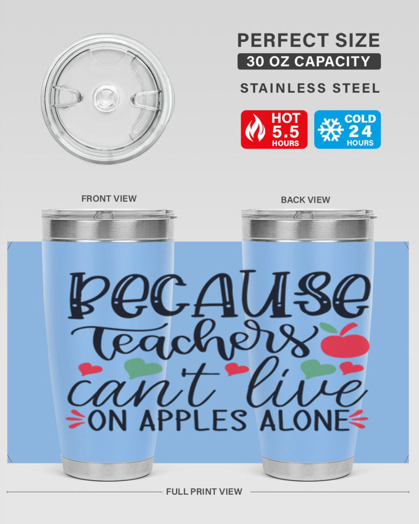 because teachers cant live on apples alone Style 120#- teacher- tumbler
