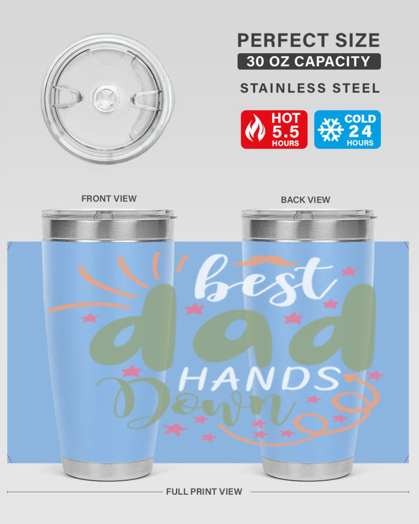 best dad hands down 107#- fathers day- Tumbler