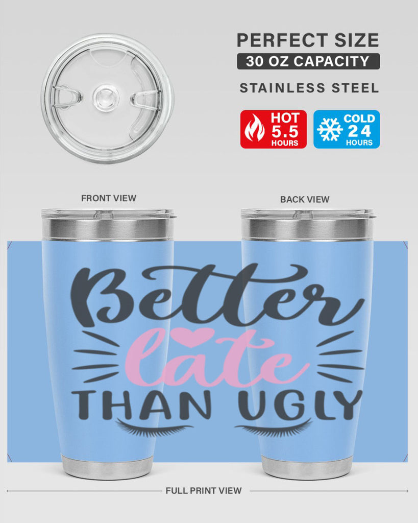 better late than ugly Style 162#- make up- Tumbler