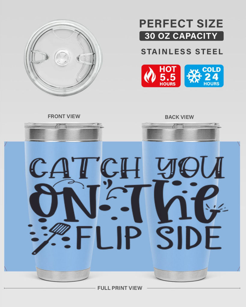 catch you on the flipside 49#- kitchen- Tumbler