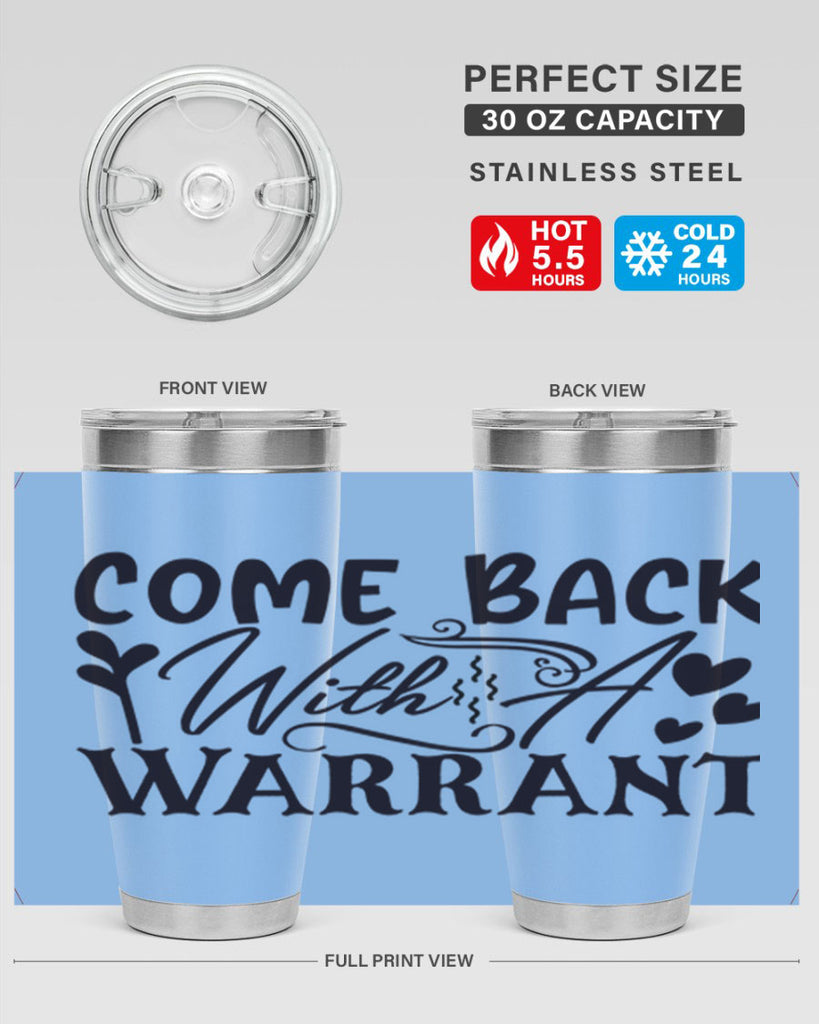 come back with a warrant 83#- home- Tumbler