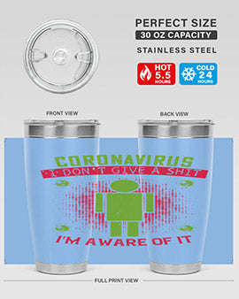 coronavirus i dont give a shit im aware of it Style 3#- corona virus- Tumbler