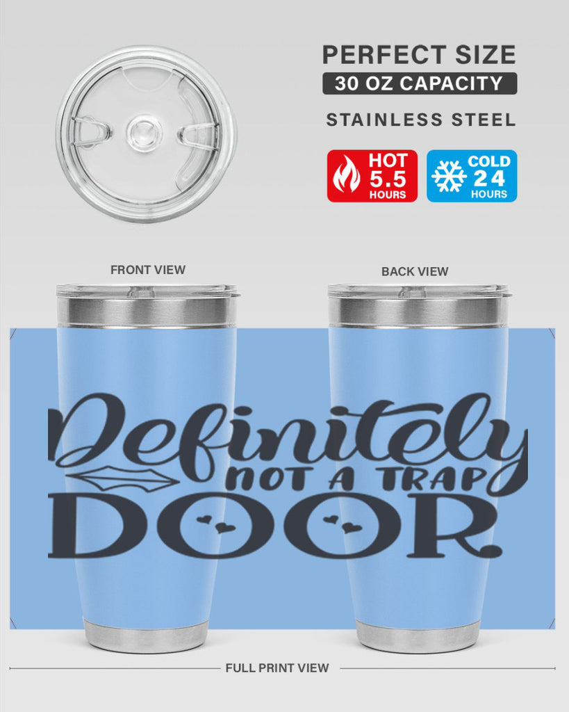 definitely not a trap door 78#- home- Tumbler