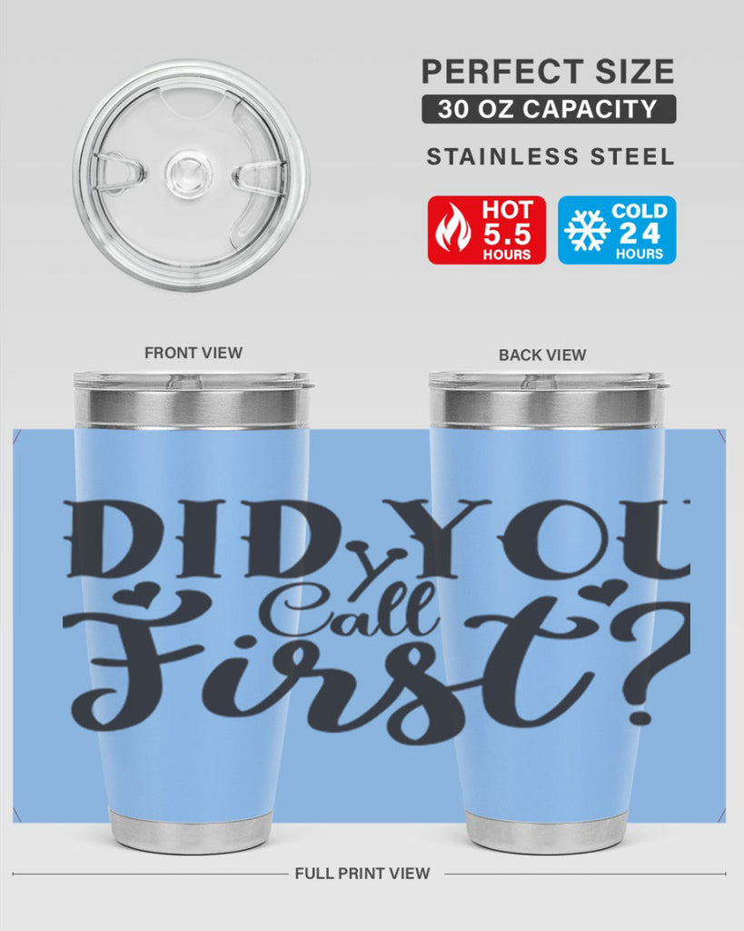 did you call first 76#- home- Tumbler