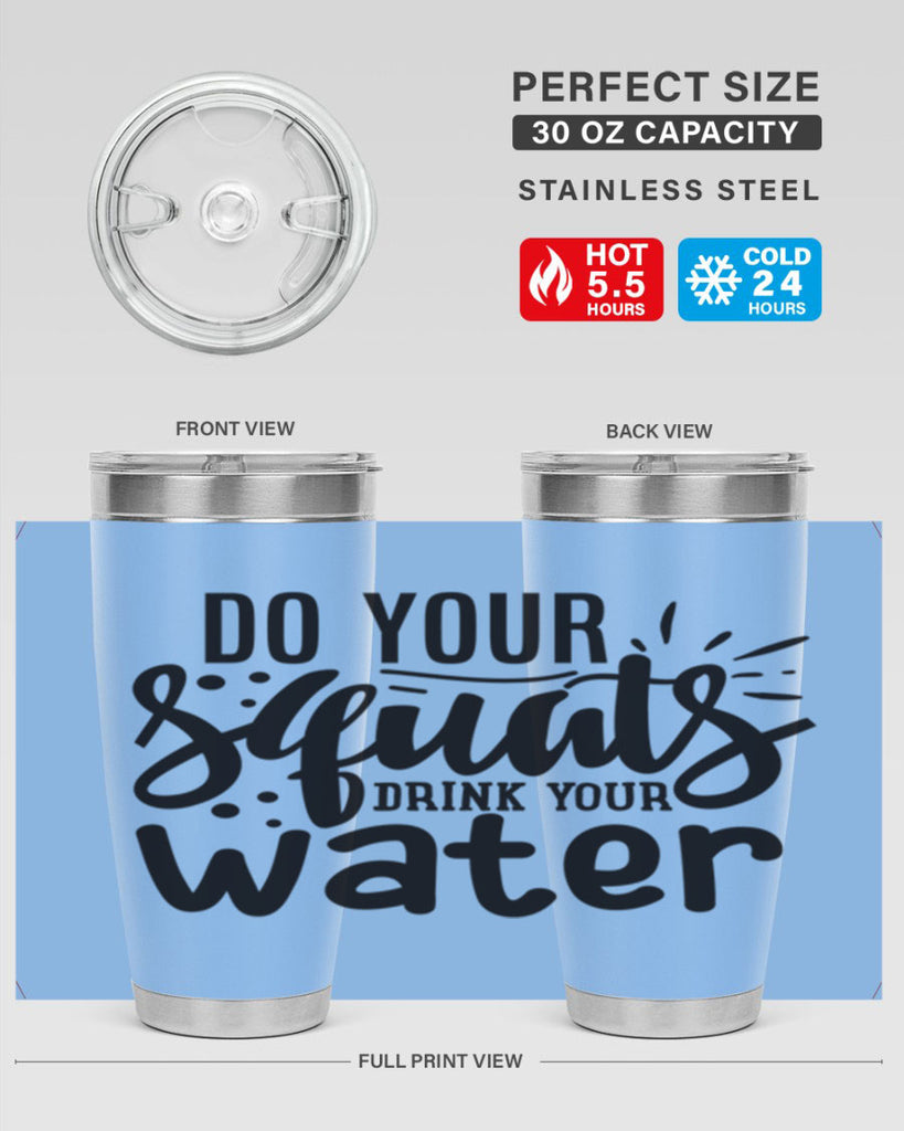 do your squats drink your water 48#- gym- Tumbler