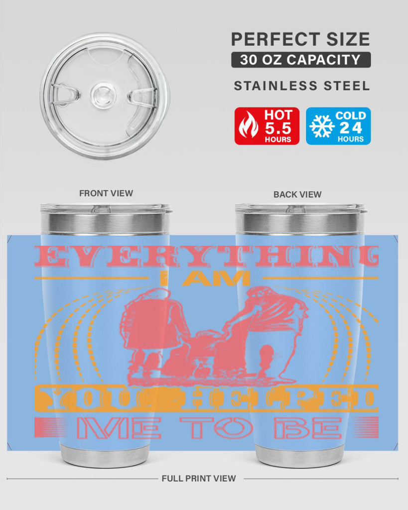 everything i am you helped me to be 87#- mothers day- Tumbler