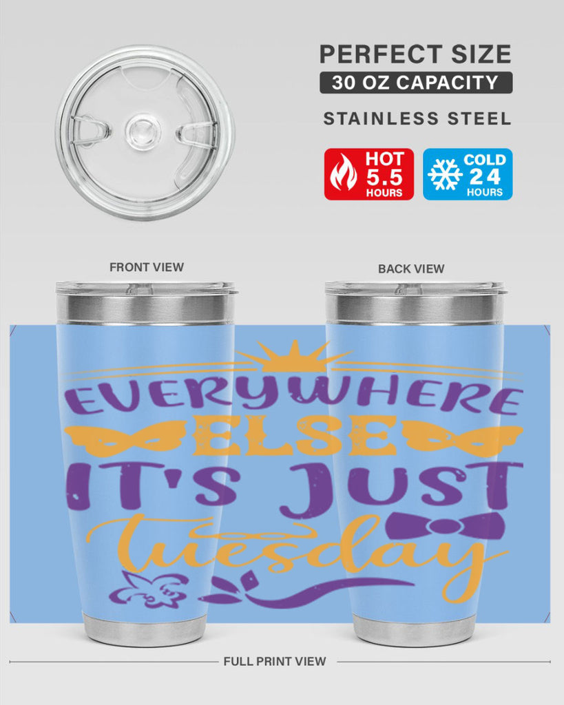 everywhere else its just tuesday 24#- mardi gras- Tumbler