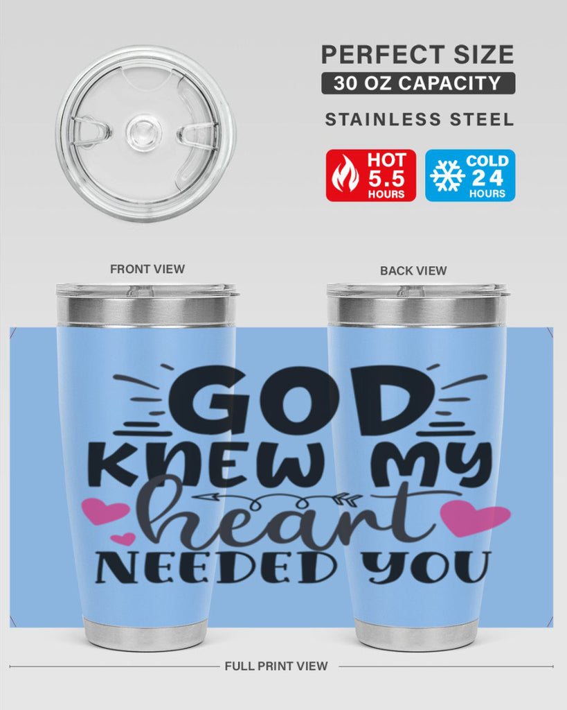 god knew my heart needed you Style 264#- baby- tumbler