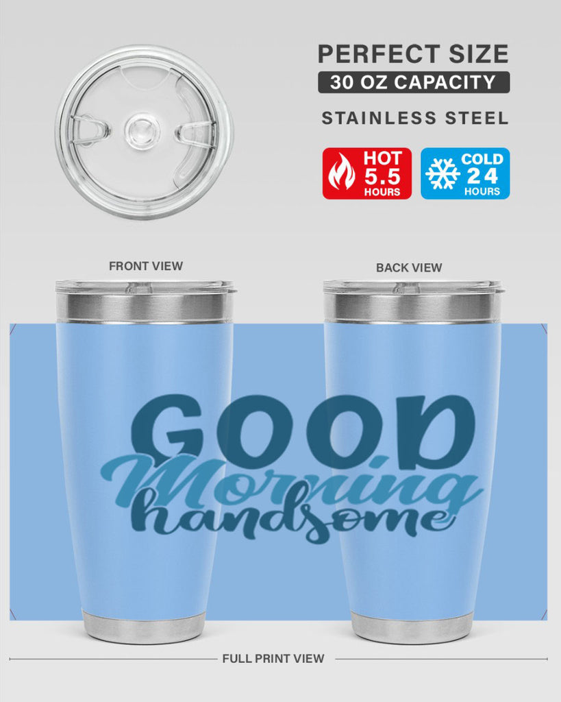 good morning handsome 75#- bathroom- Tumbler