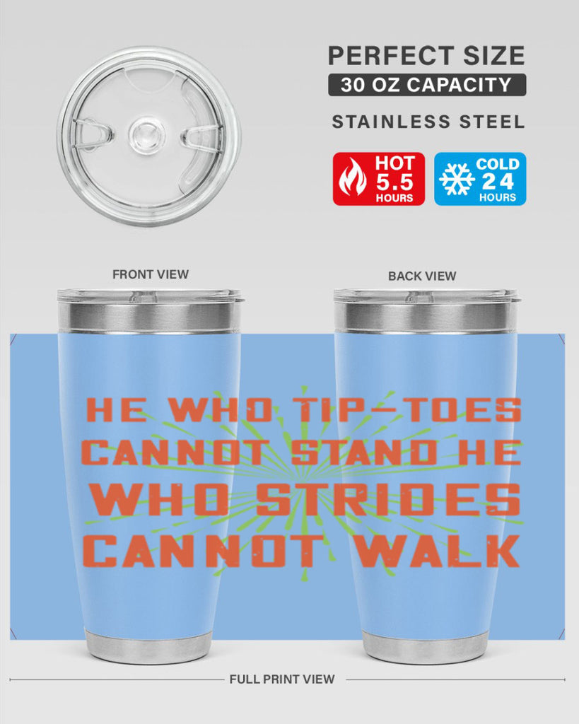 he who tiptoes cannot stand he who strides cannot walk 83#- walking- Tumbler