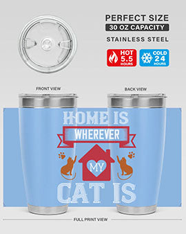 home is wherwever my cat is Style 51#- cat- Tumbler