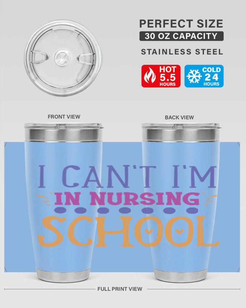i cant im in nursing school Style Style 179#- nurse- tumbler