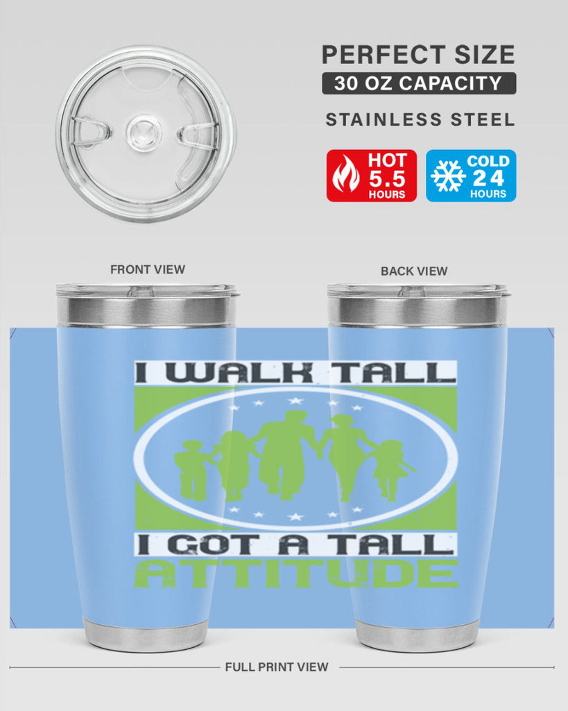 i walk tall i got a tall attitude 57#- walking- Tumbler