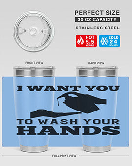 i want you to wash your hands Style 31#- corona virus- Tumbler