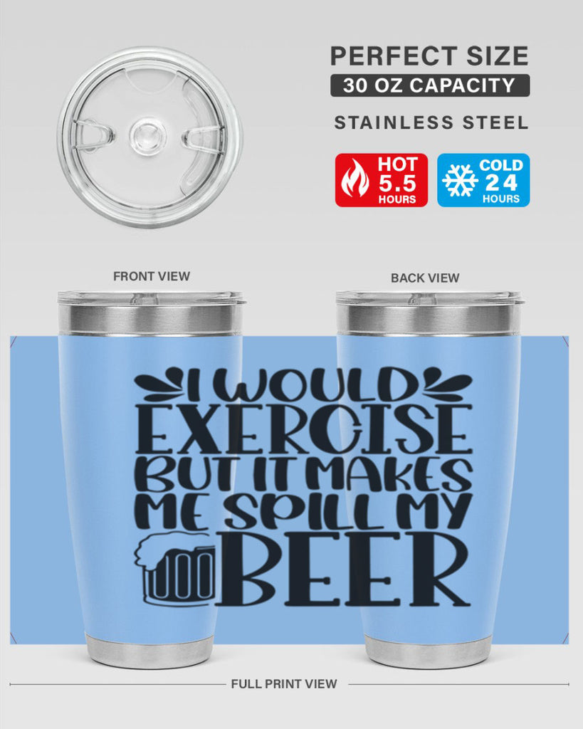 i would exercise but it makes 33#- beer- Tumbler