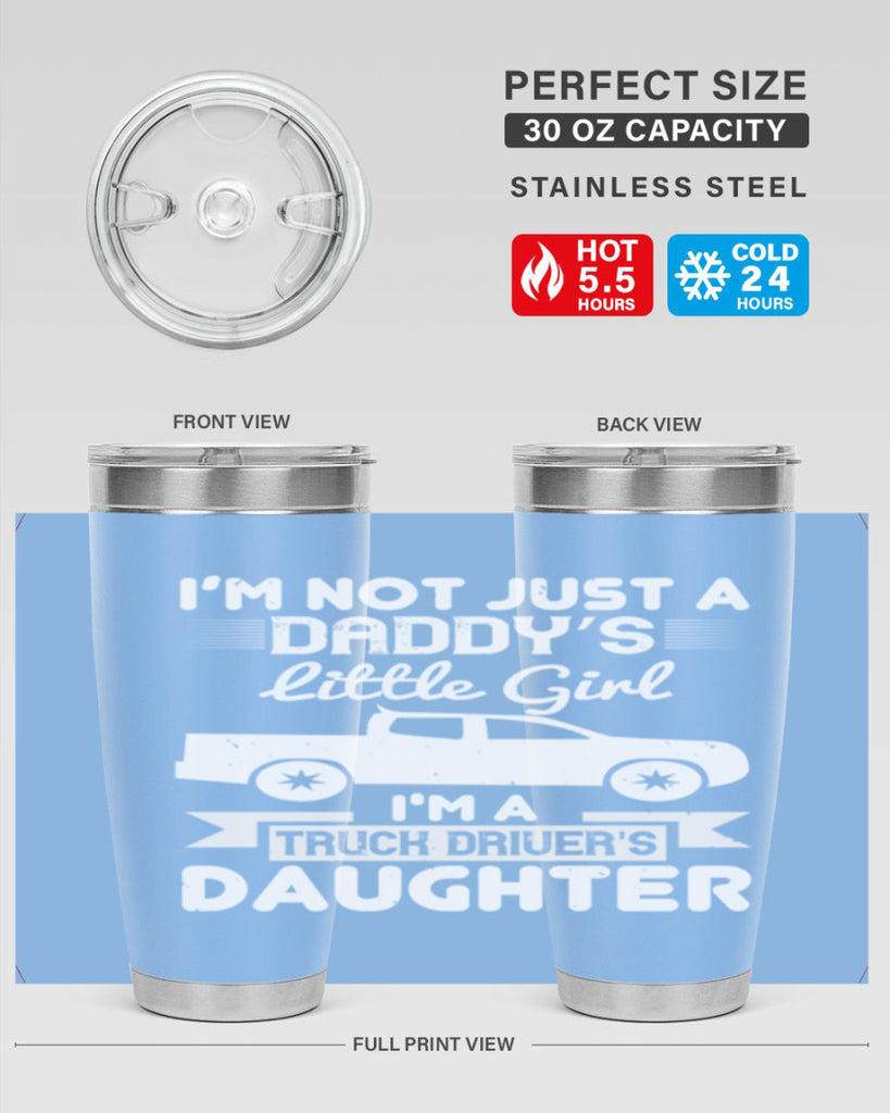 i’m not just a daddy’s little girl im a truck drivers daughter Style 36#- truck driver- tumbler