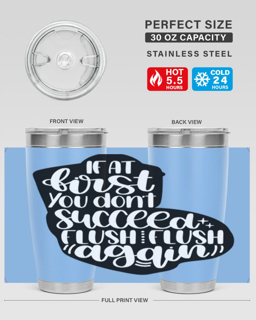 if at first you dont 28#- bathroom- Tumbler