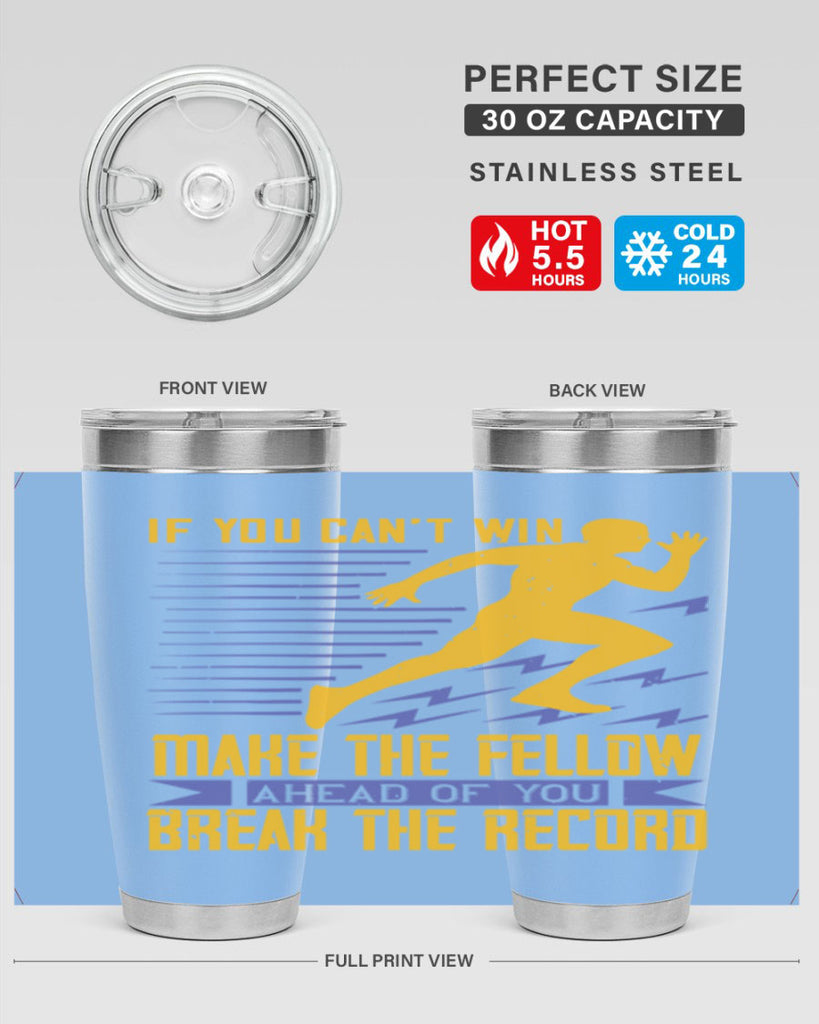 if you can’t win make the fellow ahead of you break the record 36#- running- Tumbler
