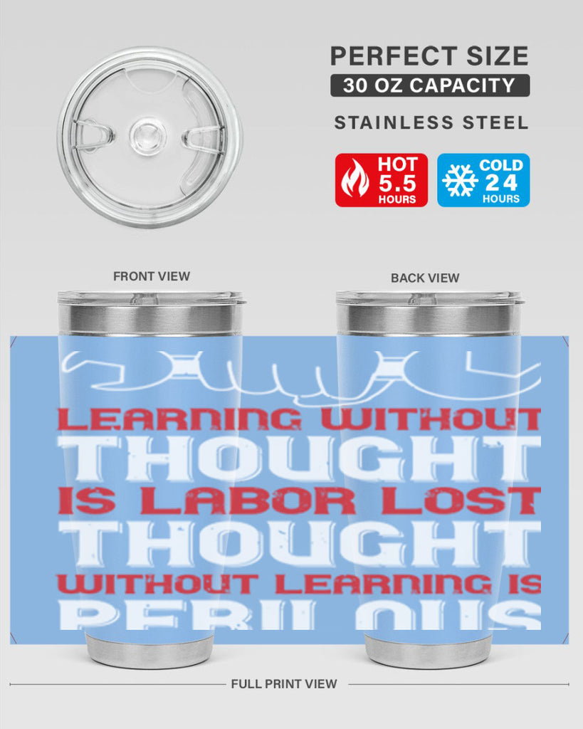 learning without thought is labor lost thought without learning is perilous 26#- labor day- Tumbler