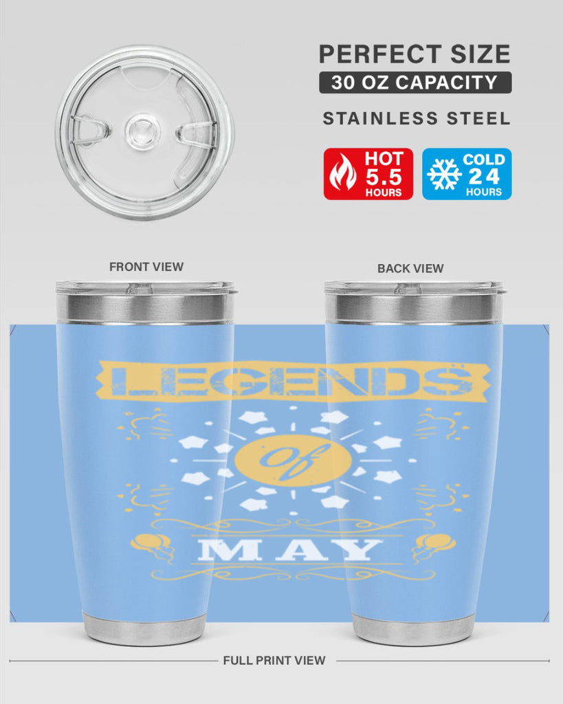 legends of may Style 52#- birthday- tumbler