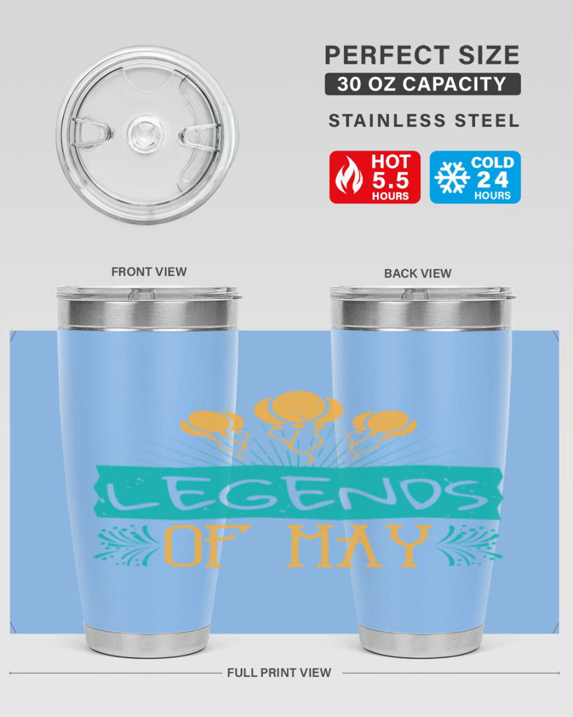 legends of may Style 54#- birthday- tumbler