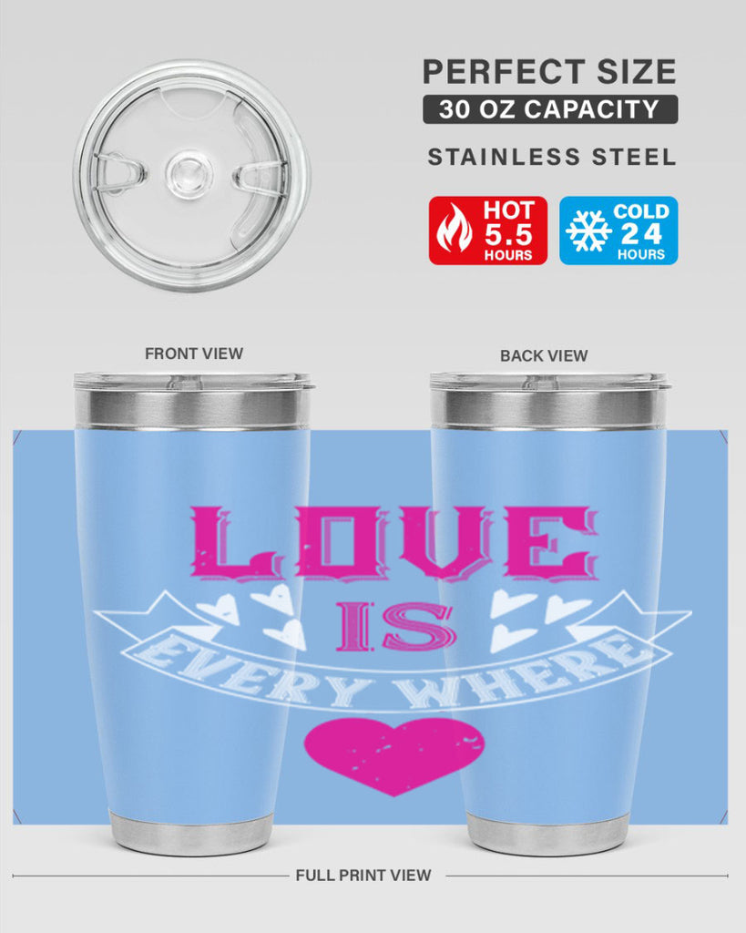 love is every where 44#- valentines day- Tumbler