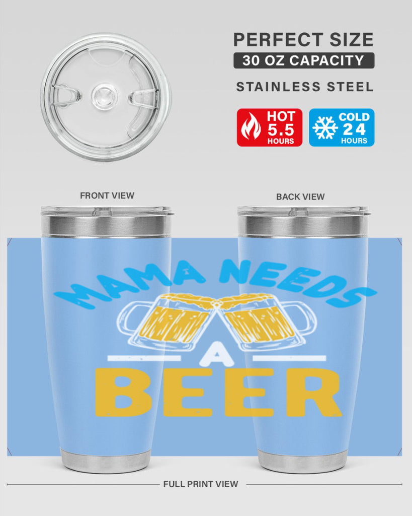 mama needs a beer 61#- beer- Tumbler