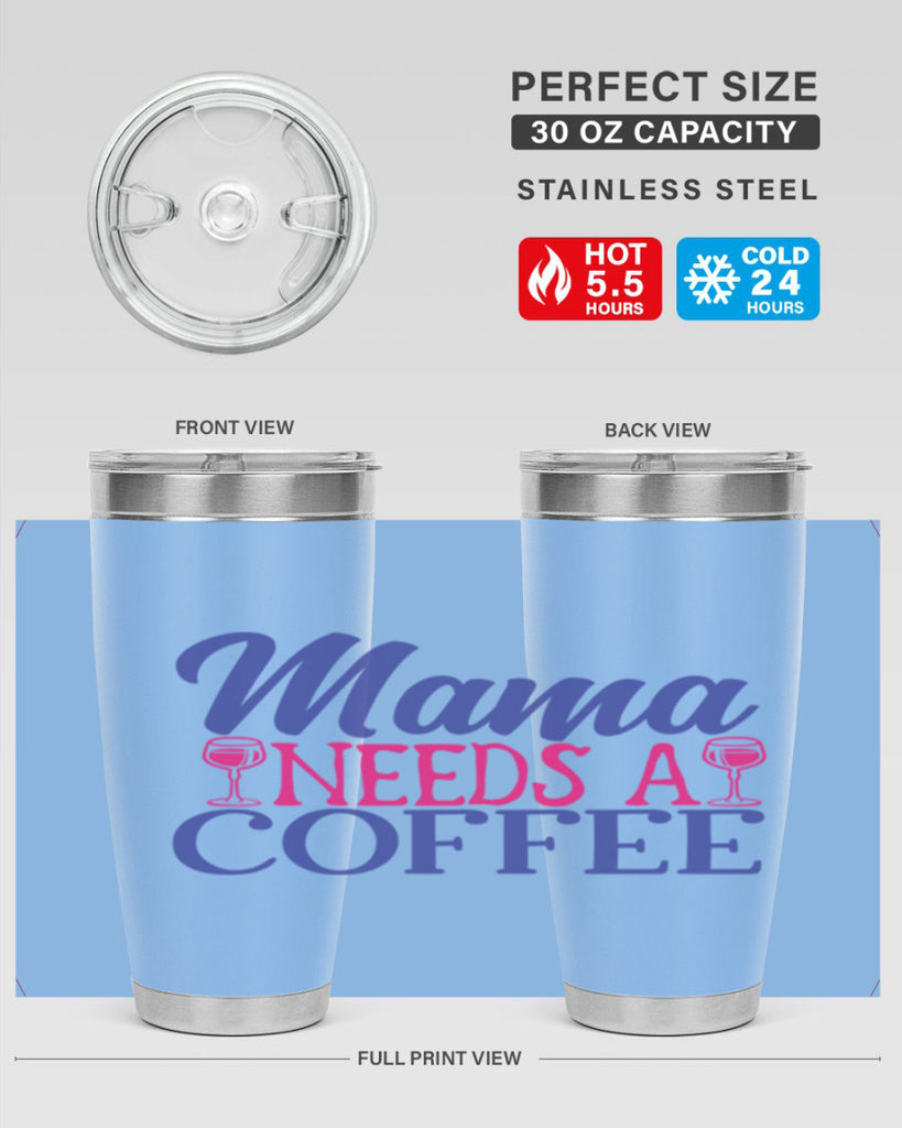 mama needs a coffee 385#- mom- Tumbler