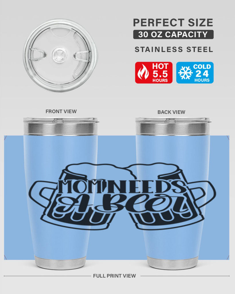 mom needs a beer 25#- beer- Tumbler