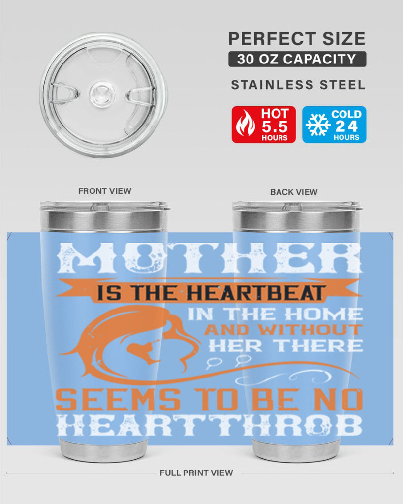 mother is the heartbeat 65#- mothers day- Tumbler