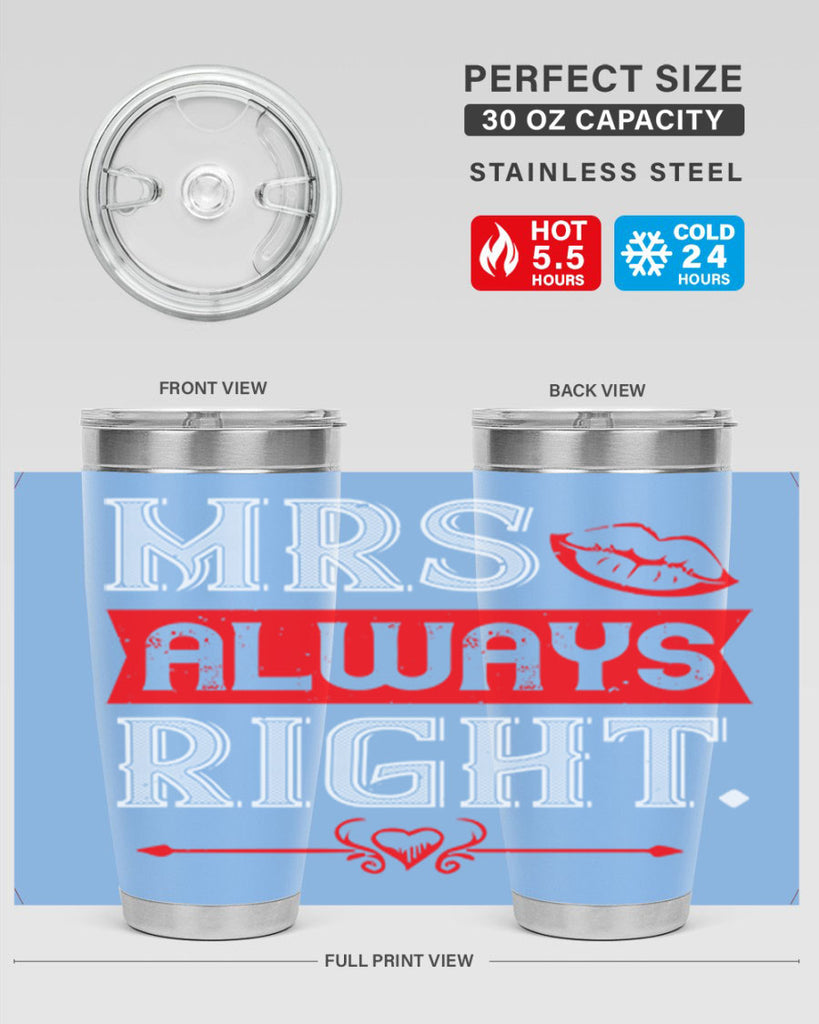 mrs always right 40#- valentines day- Tumbler