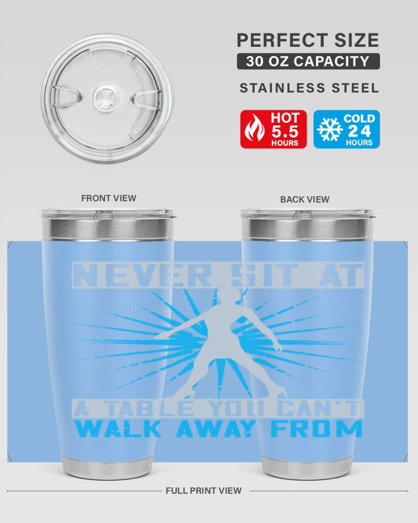 never sit at a table you cant walk away from 43#- walking- Tumbler