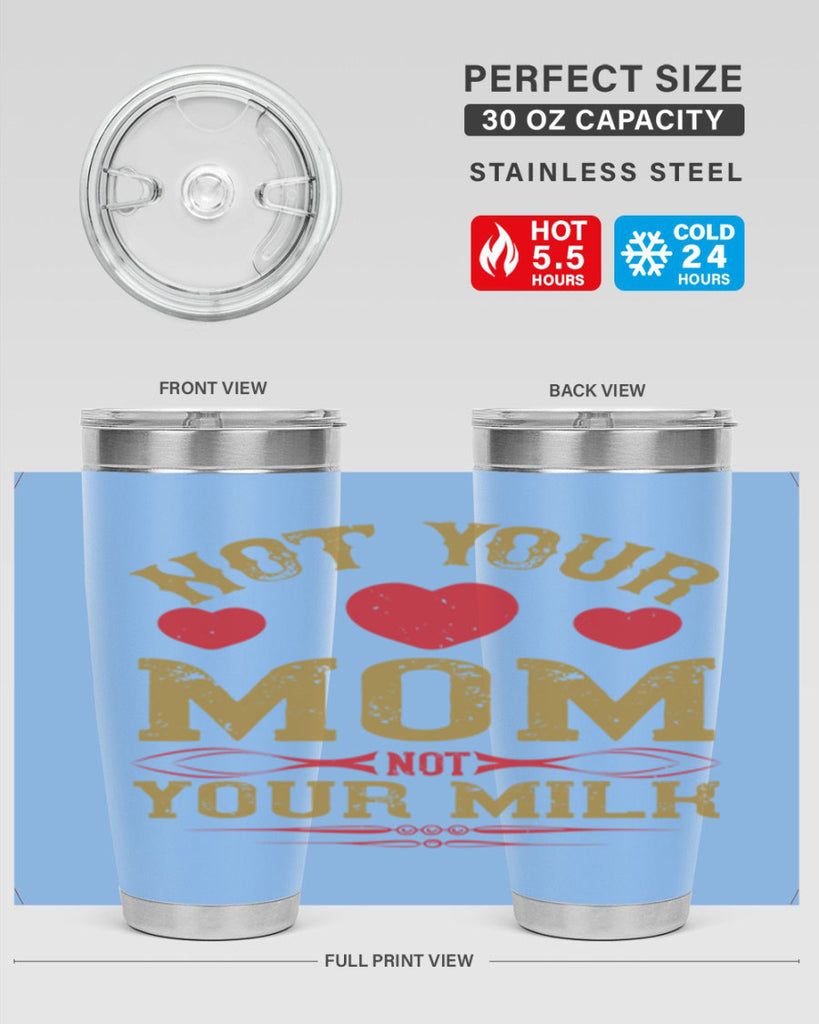 not your mom not your milk 119#- vegan- Tumbler