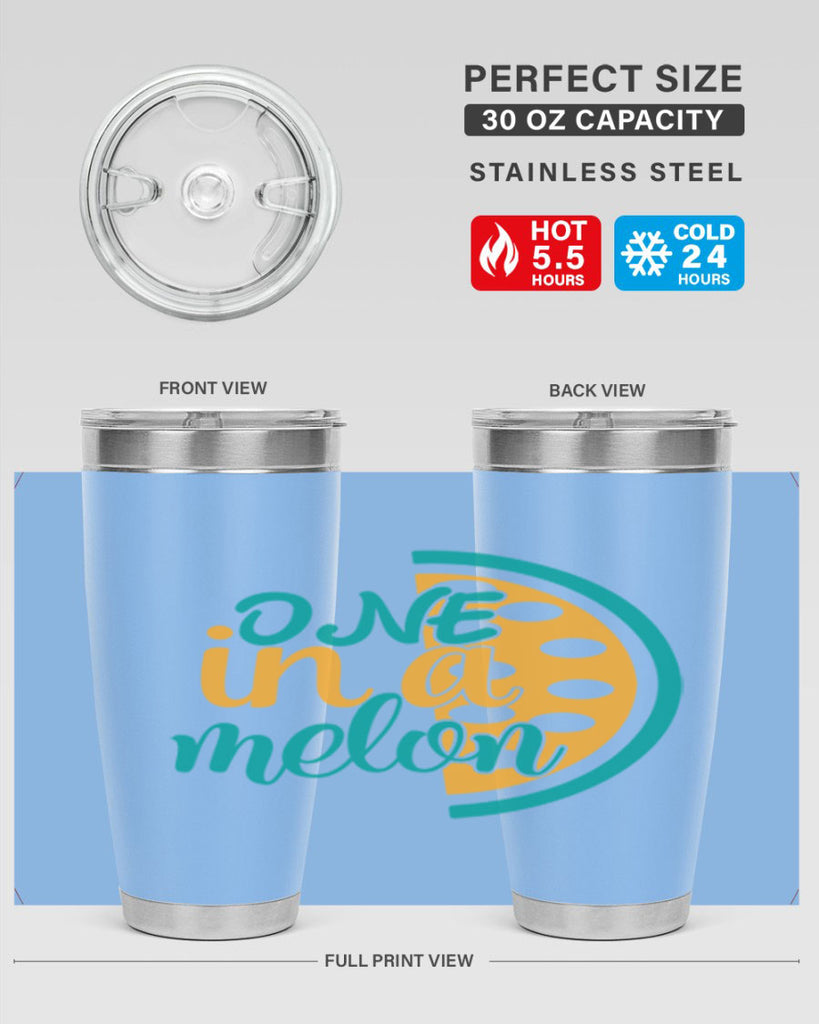 one in a melon Style 83#- summer- Tumbler