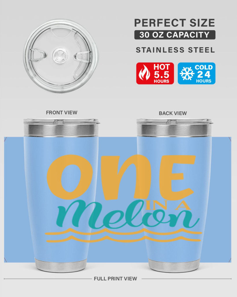 one in a melon Style 84#- summer- Tumbler