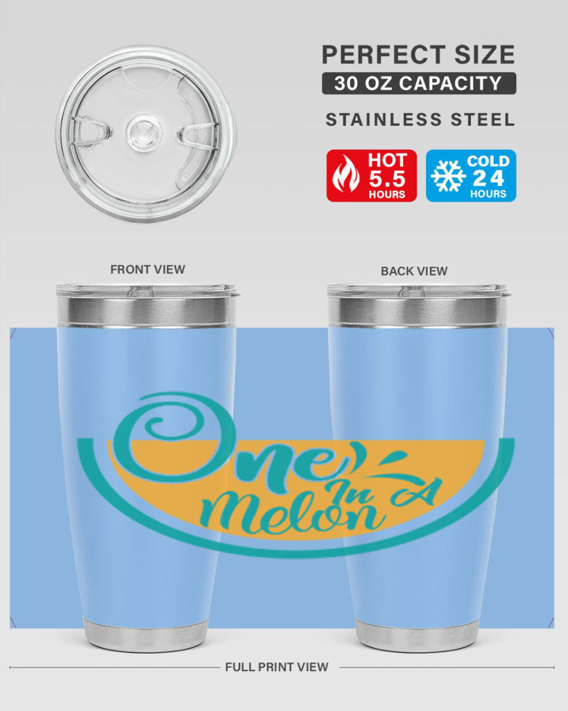 one in a melon Style 85#- summer- Tumbler