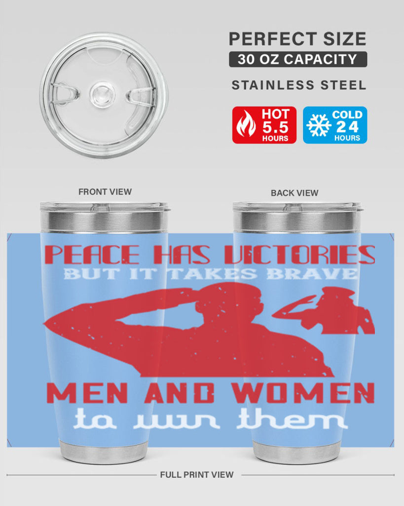 peace has victories but it takes brave 94#- Veterns Day- Tumbler